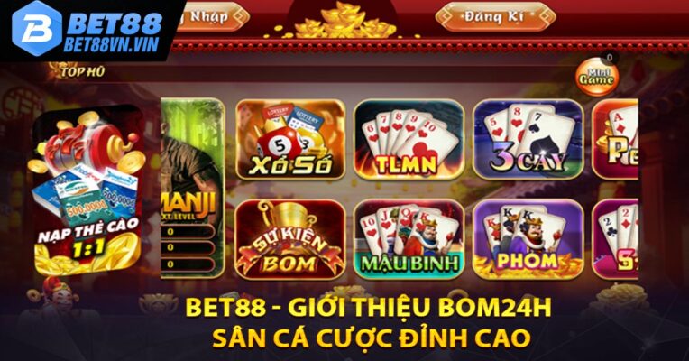 BET88 - Giới Thiệu Bom24h Sân Cá Cược Đỉnh Cao